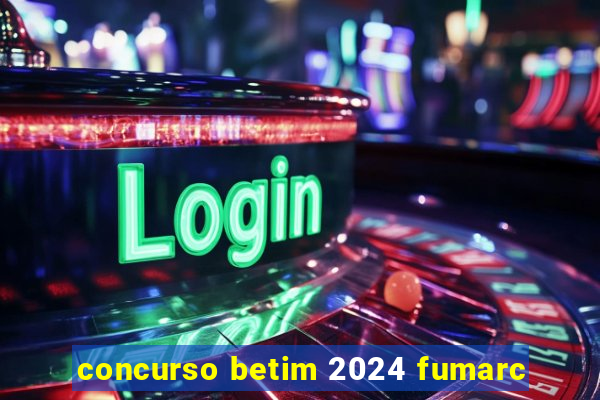 concurso betim 2024 fumarc